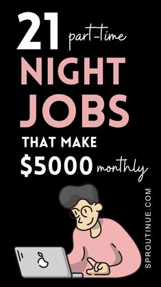 a man sitting at a laptop with the words 21 night jobs that make $ 500, 000