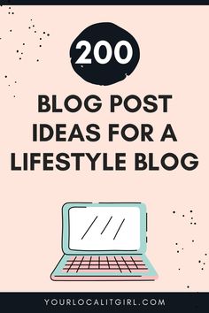 a pink background with the words 200 blog post ideas for a life style blog