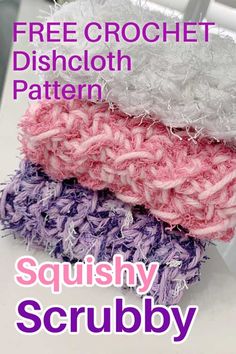 three crochet dishcloths sitting on top of each other with the words squishy scrubby written below them