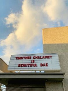 there is a marquee sign that says another chalamet is beautiful bae