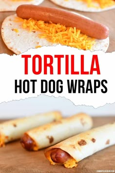 tortilla hot dog wraps with shredded cheese on top and in the background text reads tortilla hot dog wraps