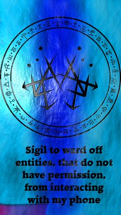 an image of a blue and purple background with the words sigil to ward off entitutes that do not have permission from interacting with my phone