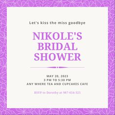 a purple and white bridal shower card with the words, let's kiss the miss goodbye