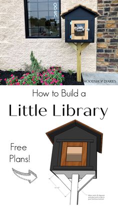 how to build a little library with free plans and instructions for building a birdhouse