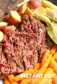 corned beef, potatoes and carrots on a plate with the words instant pot roast