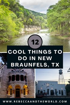 some buildings and trees with the words cool things to do in new braunels, tx