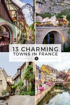 different towns in france with text overlay that reads 13 charming towns in france