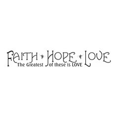 the words faith hope love are written in black ink on a white background with an ornate border