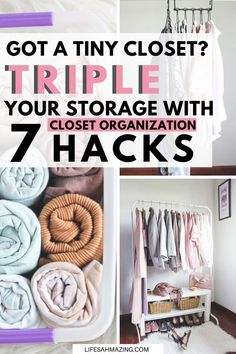 a closet with lots of clothes in it and the words, got a tiny closet? triple your storage with 7 closet organization hacks