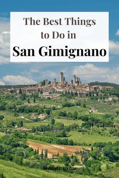 the best things to do in san gimignino, italy with text overlay