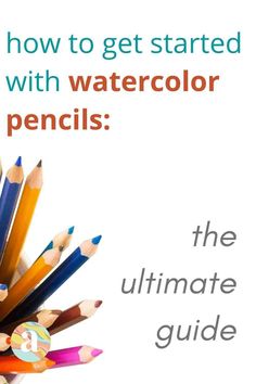 the ultimate guide to get started with watercolor pencils