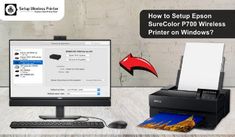 a desktop computer sitting on top of a desk next to a printer and monitor with the words how to setup epson suncolor r70070 wireless printer on windows?