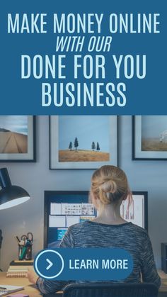 a woman sitting at her desk with the words make money online with our done for you business