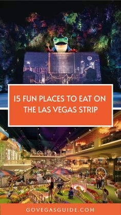 the las vegas strip with text overlay that reads 15 fun places to eat on the las vegas strip