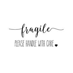 the words fragile please handle with care written in cursive font on a white background