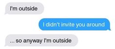 two texts that say i'm outside, i didn't have you around