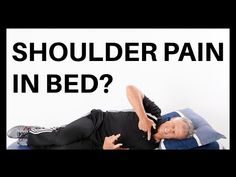 a man laying on top of a bed with the text shoulder pain in bed?