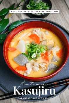 a bowl of food with chopsticks on the side and text overlay reading how to make kasuiriu japanese sakeki soup