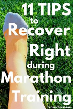 a person's feet with the words 11 tips to recover right during marathon training