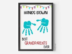 a poster with the words hands down and best grandparents ever on it, hanging from a wall