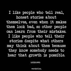 a black and white photo with the words i like people who tell real, honest stories about themselves even when it makes them look bad