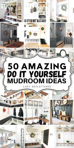 there are many different pictures with the words 50 amazing do it yourself mudroom ideas