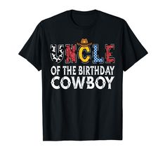 PRICES MAY VARY. Are you looking for awesome birthday Cowboy ,Boy shirt For family matching To celebrate Birthday Boy? then this Uncle Of the Birthday Boy shirt is great choice Uncle Share your love of birthday boy. Makes a great birthday Boy party accessory. Celebrate birthdays Boy Lightweight, Classic fit, Double-needle sleeve and bottom hem Birthday Boy Party, Birthday Boy Shirt, Uncle Birthday, Celebrate Birthday, Birthday Boy Shirts, Boy Shirt, Cowboy Western, Boy Birthday Parties, Boy Party