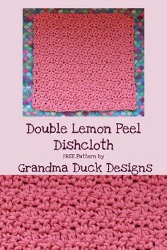 a crocheted dishcloth is shown with the text, double lemon peel dishcloth