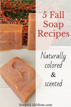 soap bars with text overlay that says 5 fall soap recipes naturally colored and scented