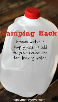 a plastic jug with a red cap on it that says, camping hack freeze water in empty jugs to add to your cooler and for drinking water