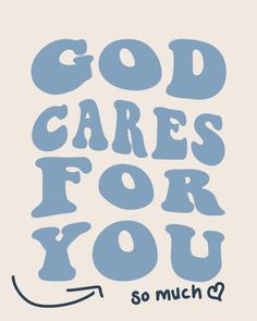 the words god cares for you are shown in blue