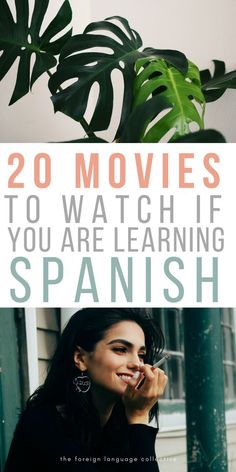 a woman talking on her cell phone with the words 20 movies to watch if you are learning spanish