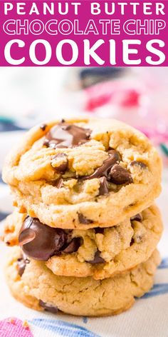 three chocolate chip cookies stacked on top of each other with the words peanut butter chocolate chip cookies