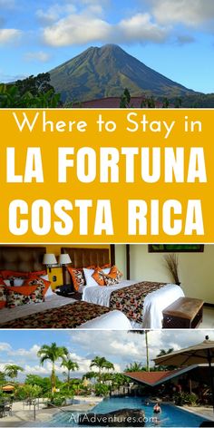 a collage of photos with the words where to stay in la fortuna costa rica