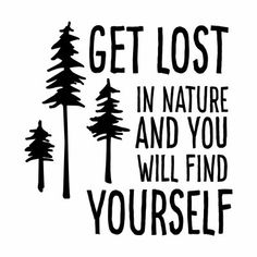 the words get lost in nature and you will find yourself on a white background with trees