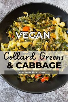 collard greens and cabbage in a black bowl with the title vegan