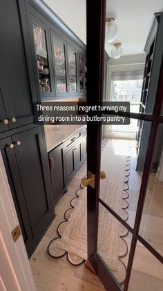 there is a mirror in the middle of this room that says, three reason i regret to turn my dining room into a butler pantry