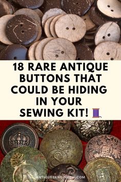 Uncover 18 rare antique buttons that might be hiding in your old sewing kit! Our guide reveals the most valuable antique vintage buttons that are worth money today! Learn how to spot these rare antiques now! #AntiqueButtons #OldButtons #RareButtons French Crafts