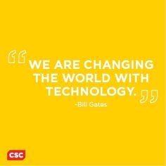 a yellow background with the words we are changing the world with technology, bill gates