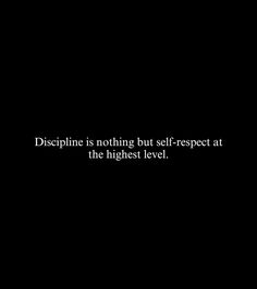 a black and white photo with the words dispplinine is nothing but self - respect at the highest level