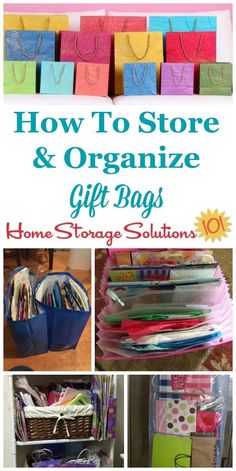 how to store and organize gift bags with the title overlay that reads, how to store and organize gift bags home storage solutions