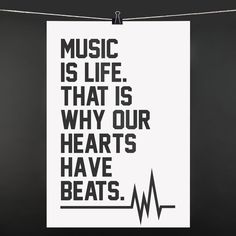 a black and white poster with the words music is life that is why our hearts have beats