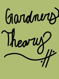 the words'gardness theory'are written in black ink on a green background