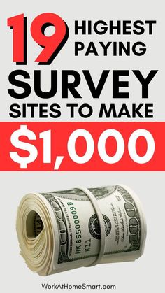 a roll of money with the words 19 highest paying survey sites to make $ 1, 000