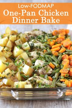 this low - fodmap one - pan chicken dinner bake has potatoes, green beans and carrots