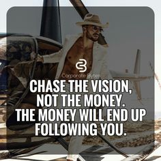 a man standing in front of an airplane with the quote chase the vision, not the money