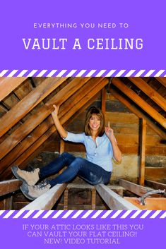 a woman sitting on top of a roof with the words, everything you need to vault a ceiling