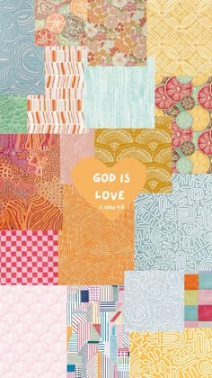 an assortment of different patterns with the words god is love