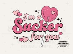 i'm a sucker for you t - shirt design with hearts and lollipops