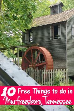 an old wooden house with the words 10 free things to do in murfesboro, tennessee